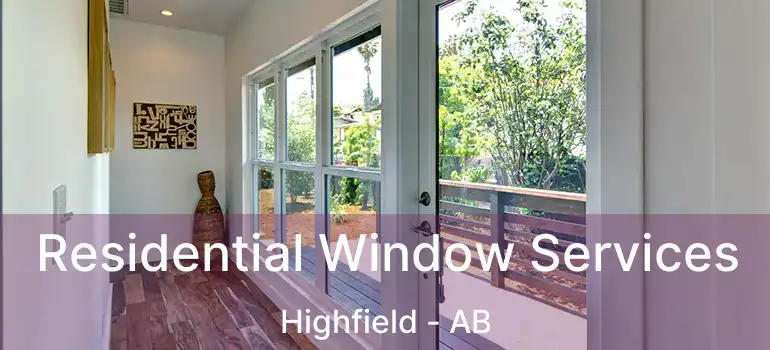  Residential Window Services Highfield - AB