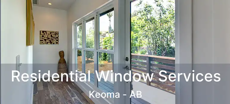  Residential Window Services Keoma - AB