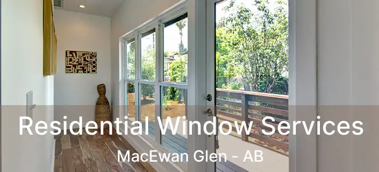 Residential Window Services MacEwan Glen - AB