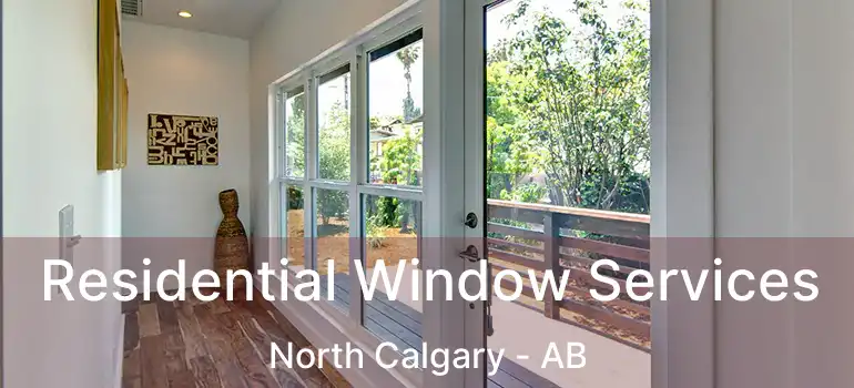  Residential Window Services North Calgary - AB