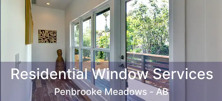  Residential Window Services Penbrooke Meadows - AB