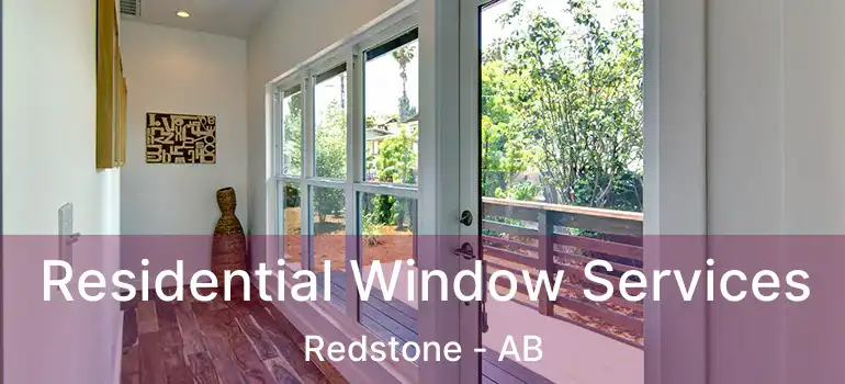  Residential Window Services Redstone - AB
