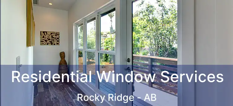  Residential Window Services Rocky Ridge - AB