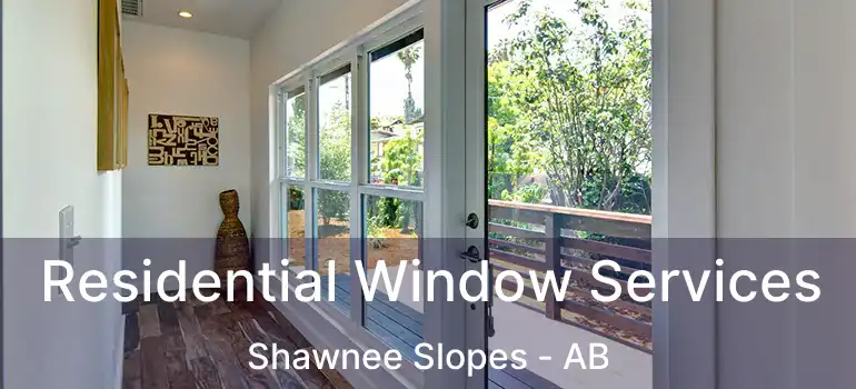  Residential Window Services Shawnee Slopes - AB