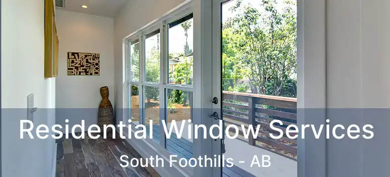  Residential Window Services South Foothills - AB