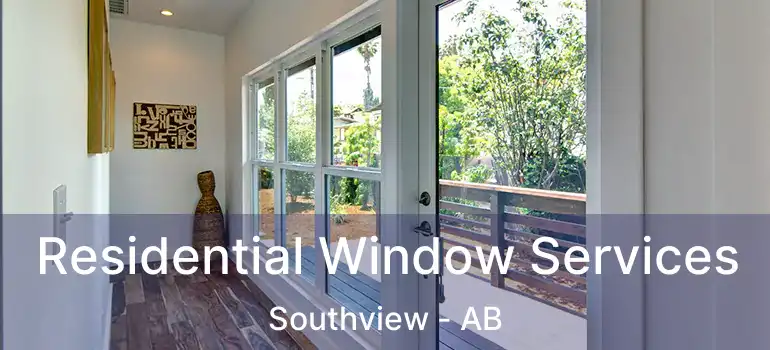  Residential Window Services Southview - AB