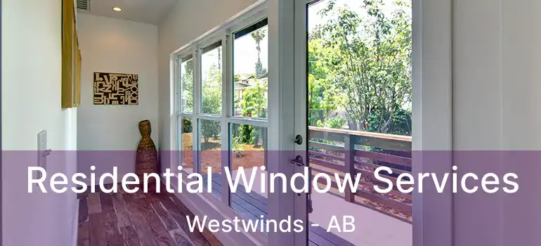  Residential Window Services Westwinds - AB