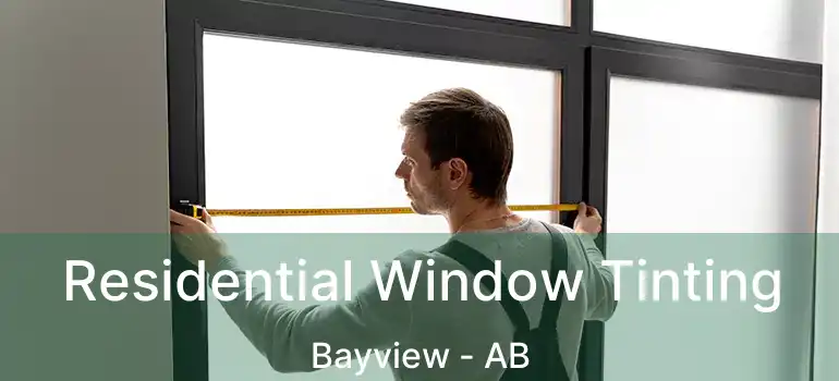  Residential Window Tinting Bayview - AB