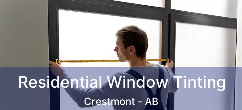  Residential Window Tinting Crestmont - AB