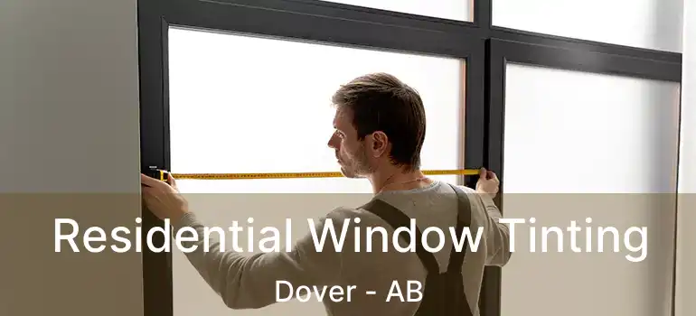  Residential Window Tinting Dover - AB