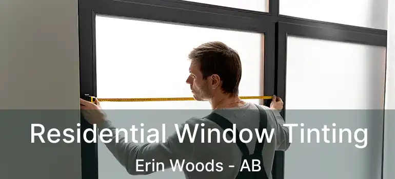  Residential Window Tinting Erin Woods - AB