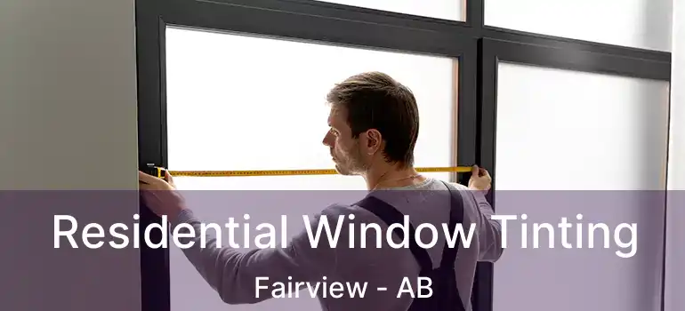 Residential Window Tinting Fairview - AB