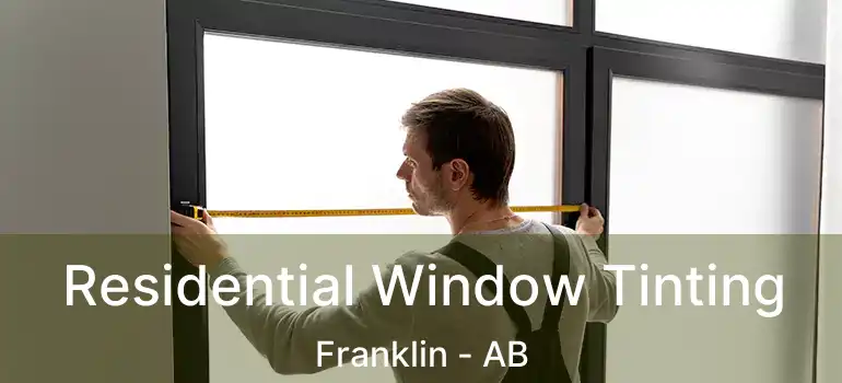  Residential Window Tinting Franklin - AB