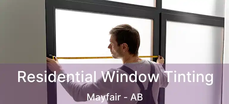  Residential Window Tinting Mayfair - AB