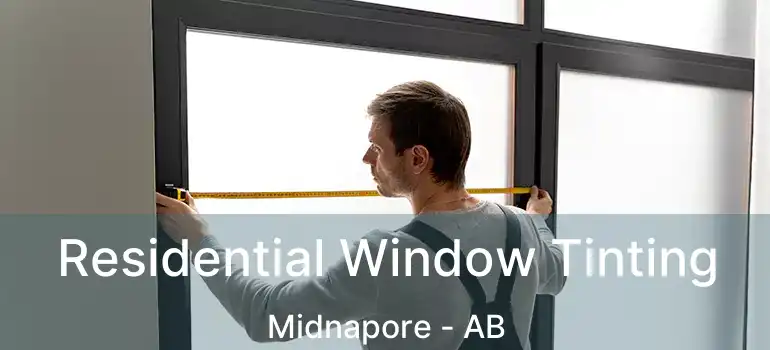 Residential Window Tinting Midnapore - AB