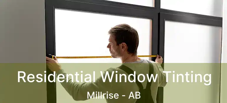  Residential Window Tinting Millrise - AB