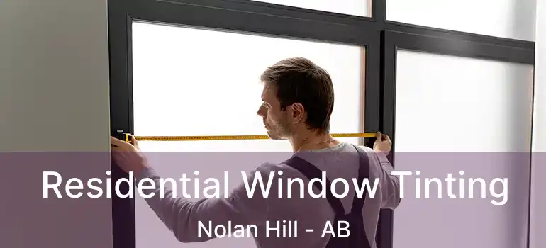 Residential Window Tinting Nolan Hill - AB