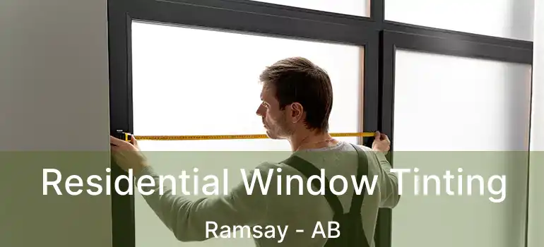  Residential Window Tinting Ramsay - AB