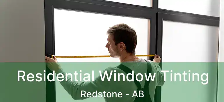  Residential Window Tinting Redstone - AB