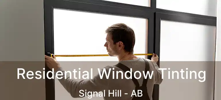  Residential Window Tinting Signal Hill - AB