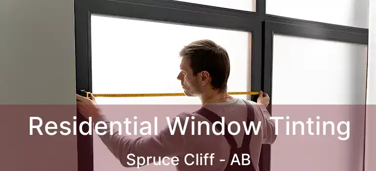  Residential Window Tinting Spruce Cliff - AB