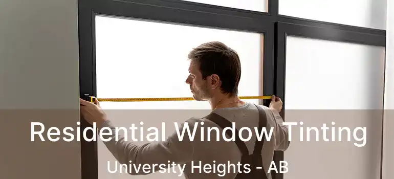  Residential Window Tinting University Heights - AB