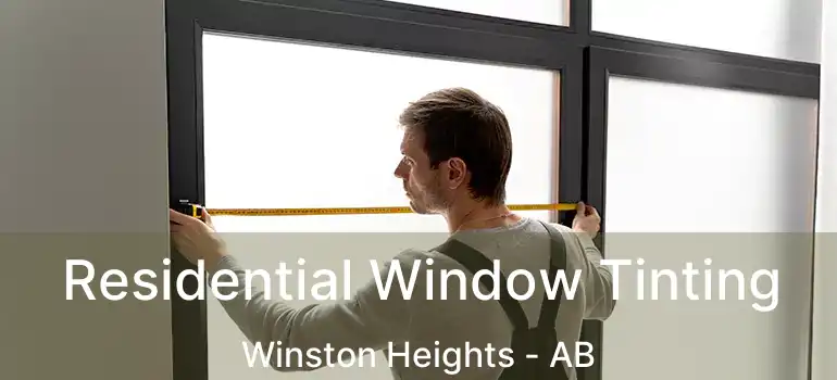 Residential Window Tinting Winston Heights - AB