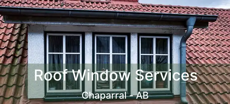  Roof Window Services Chaparral - AB