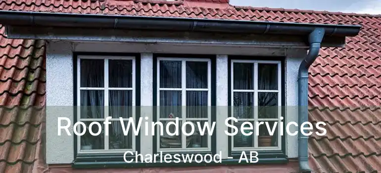  Roof Window Services Charleswood - AB