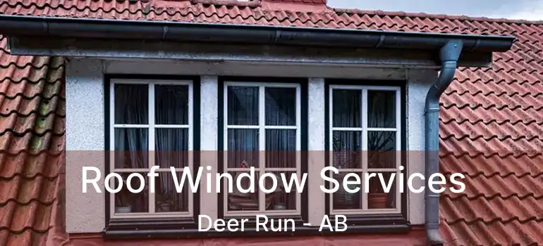  Roof Window Services Deer Run - AB