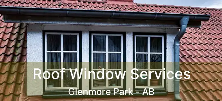  Roof Window Services Glenmore Park - AB