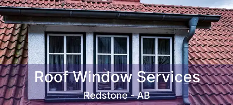  Roof Window Services Redstone - AB