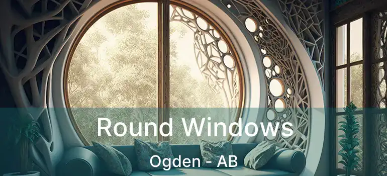  Round Windows Ogden - AB