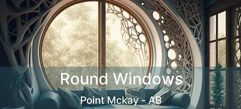 Round Windows Point Mckay - AB