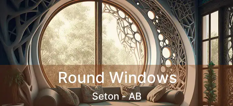  Round Windows Seton - AB