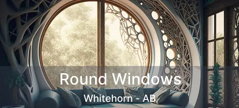  Round Windows Whitehorn - AB