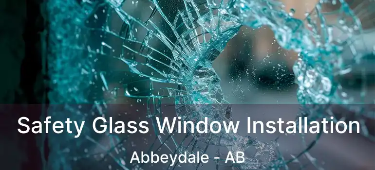  Safety Glass Window Installation Abbeydale - AB