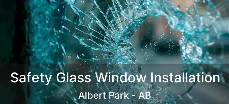  Safety Glass Window Installation Albert Park - AB