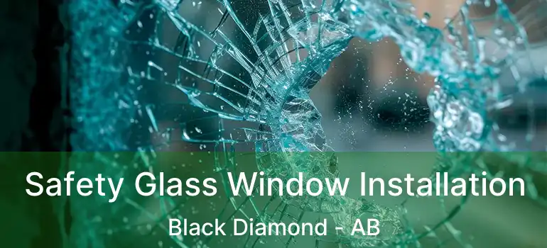  Safety Glass Window Installation Black Diamond - AB