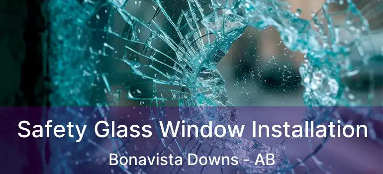  Safety Glass Window Installation Bonavista Downs - AB