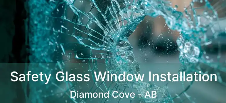  Safety Glass Window Installation Diamond Cove - AB