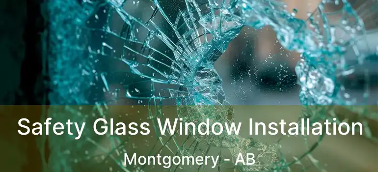  Safety Glass Window Installation Montgomery - AB