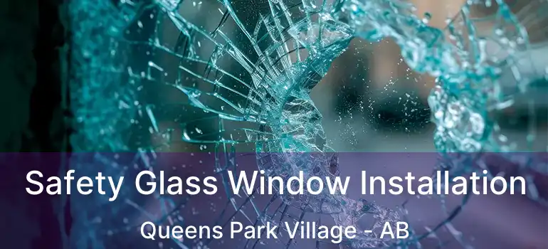  Safety Glass Window Installation Queens Park Village - AB