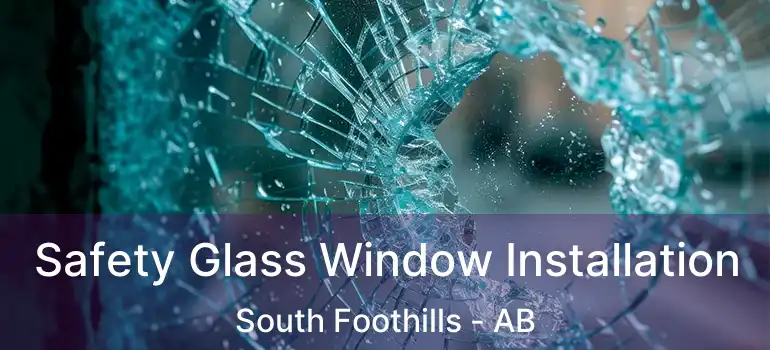  Safety Glass Window Installation South Foothills - AB
