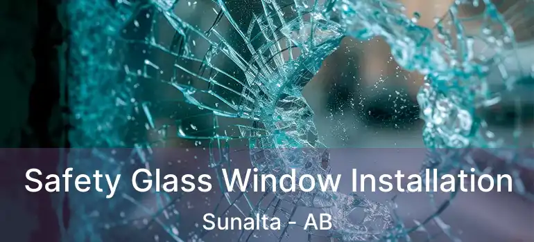  Safety Glass Window Installation Sunalta - AB
