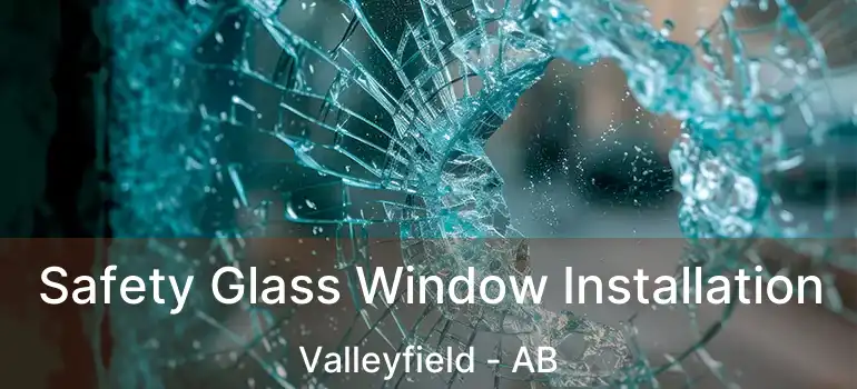  Safety Glass Window Installation Valleyfield - AB