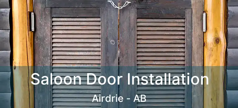  Saloon Door Installation Airdrie - AB