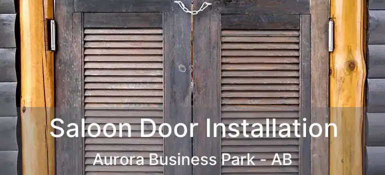  Saloon Door Installation Aurora Business Park - AB
