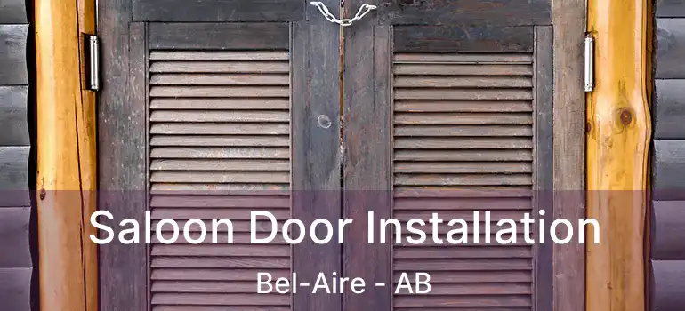  Saloon Door Installation Bel-Aire - AB
