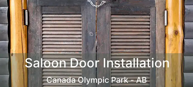  Saloon Door Installation Canada Olympic Park - AB